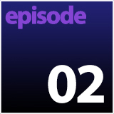 Episode 02