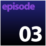 Episode 03