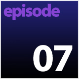 Episode 07